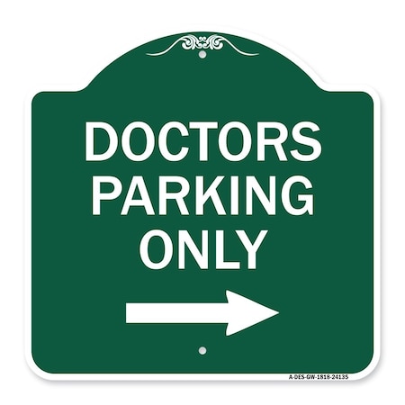 Signmission Doctors Parking W/ Right Arrow, Green & White Aluminum Architectural Sign, 18" x 18", GW-1818-24135 A-DES-GW-1818-24135